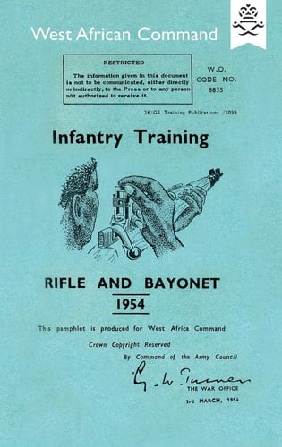 Infantry Training Rifle and Bayonet 1954: Produced for the West African Command