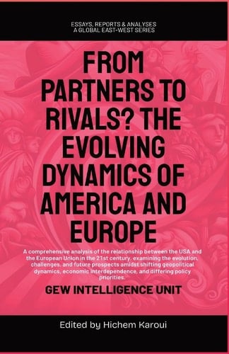 From Partners to Rivals? The Evolving Dynamics Of America And Europe