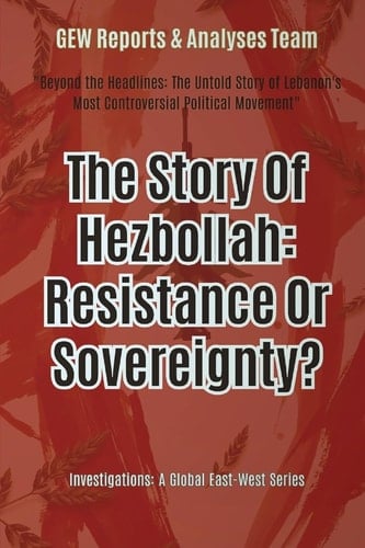 The Story Of Hezbollah Resistance Or Sovereignty?