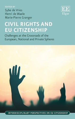 Civil Rights and EU Citizenship Challenges at the Crossroads of the European, National and Private Spheres