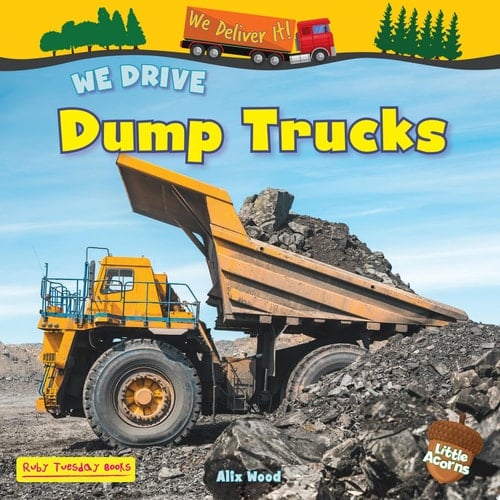 We Drive Dump Trucks