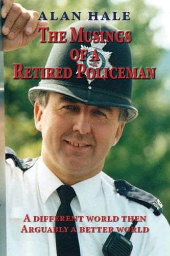 The Musings of a Retired Policeman A Different World Then - Arguably a Better World