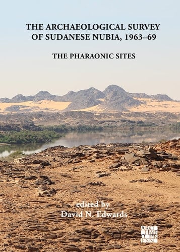 The Archaeological Survey of Sudanese Nubia, 1963-69 The Pharaonic Sites