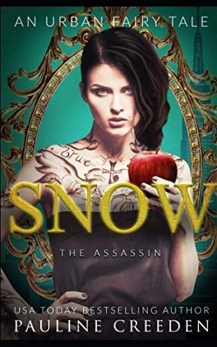 Snow the Assassin An Urban Fantasy Fairy Tale