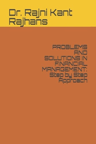 Problems and Solutions in Financial Management Step by Step Approach
