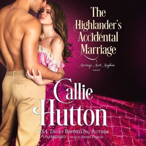 The Highlander's Accidental Marriage Lib/E: A Marriage Mart Mayhem Novel (Marriage Mart Mayhem Series Lib/E)