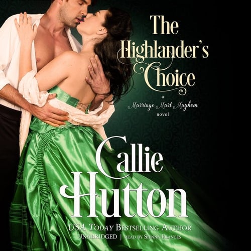 The Highlanders Choice: A Marriage Mart Mayhem Novel (The Marriage Mart Mayhem Series)