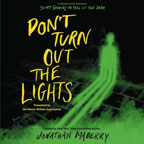 Don t Turn Out the Lights: A Tribute to Alvin Schwartz's Scary Stories to Tell in the Dark