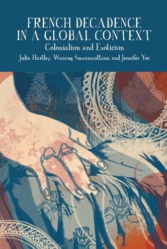 French Decadence in a Global Context Colonialism and Exoticism