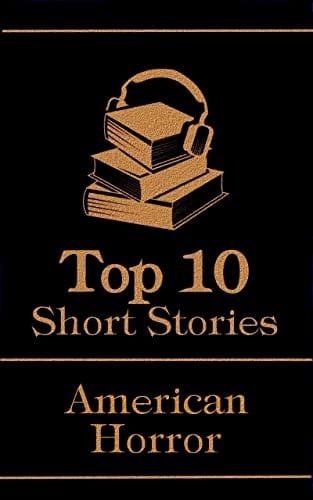 The Top 10 Short Stories - American Horror