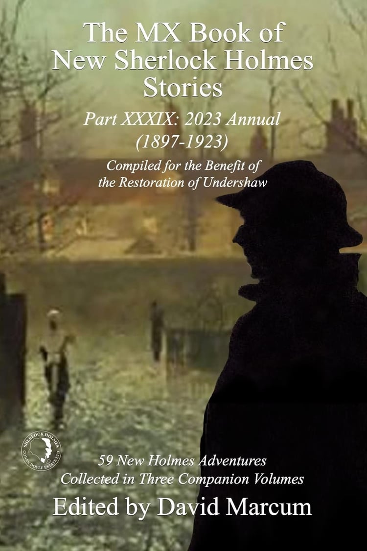 The MX Book of New Sherlock Holmes Stories Part XXXIX 2023 Annual (1897-1923)