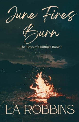 June Fires Burn: The Boys of Summer Series Book 1