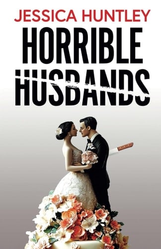 Horrible Husbands: A totally addictive and deliciously shocking psychological thriller