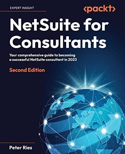 NetSuite for Consultants Your Comprehensive Guide to Becoming a Successful NetSuite Consultant In 2023
