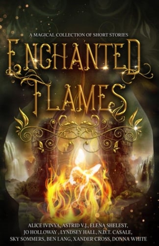 Enchanted Flames: A Magical Collection of Short Stories