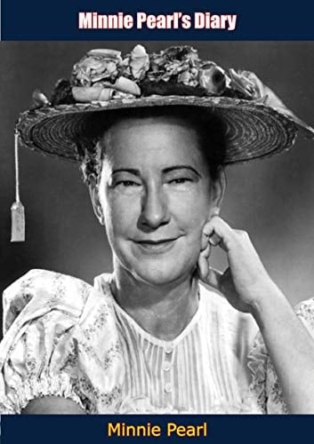 Minnie Pearl’s Diary