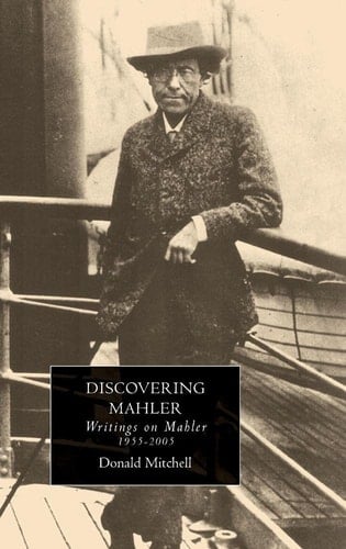 Discovering Mahler: Writings on Mahler, 1955-2005