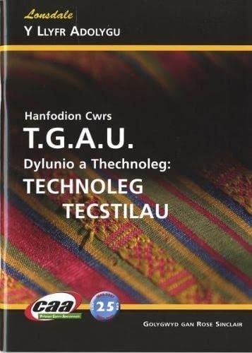 Hanfodion Cwrs T.G.A.U. Dylunio a Thechnoleg Technoleg Tecstilau