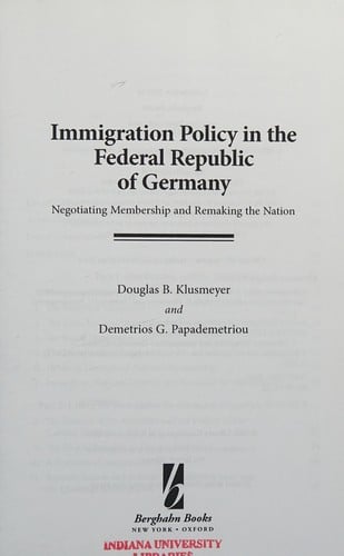 Immigration policy in the Federal Republic of Germany: negotiating membership and remaking the nation