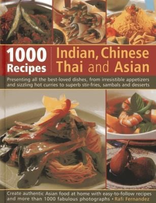 1000 Recipes Indian Chinese Thai And Asian