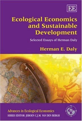 Ecological economics and sustainable development, selected essays of Herman Daly
