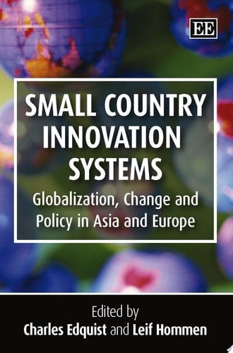 Small Country Innovation Systems Globalization, Change and Policy in Asia and Europe