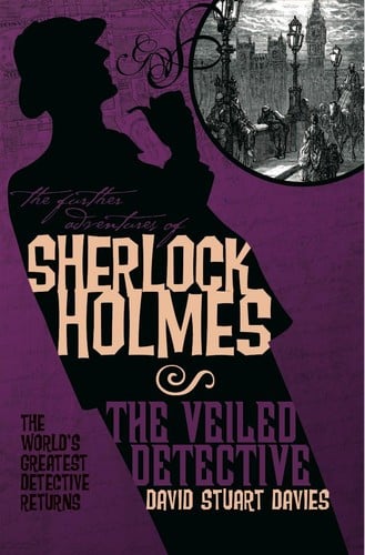 The Veiled Detective (Further Adventures of Sherlock Holmes)