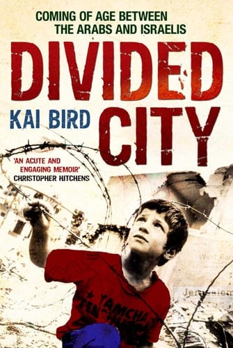 Divided City Coming of Age Between the Arabs and Israelis, 1956-1978