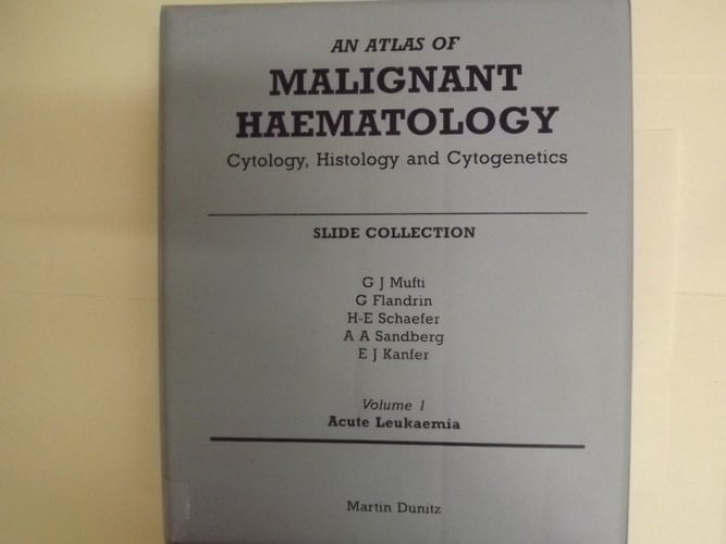 An Atlas of Malignant Haematology Vol 1 - slide atlas Vol 1 - slide atlas