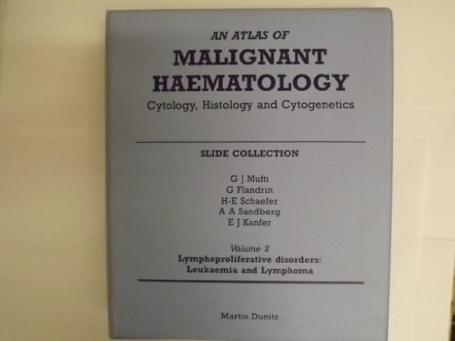 An Atlas of Malignant Haematology Vol 2 - slide atlas Vol 2 - slide atlas