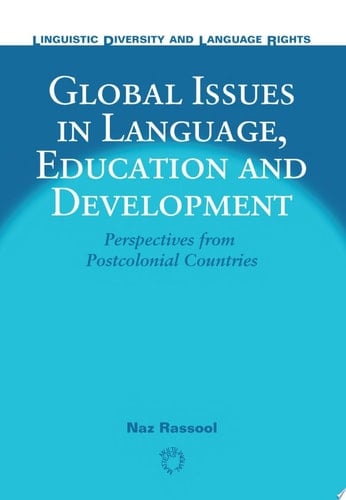 Global Issues in Language, Education and Development Perspectives from Postcolonial Countries