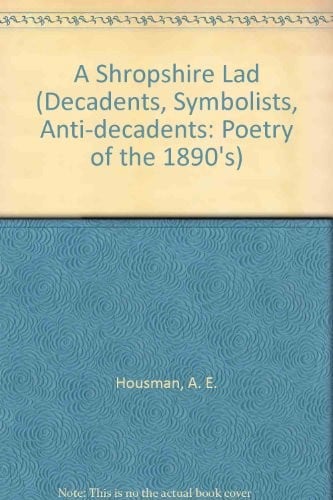 A Shropshire Lad 1896 (Decadents, Symbolists, Anti-Decadents)
