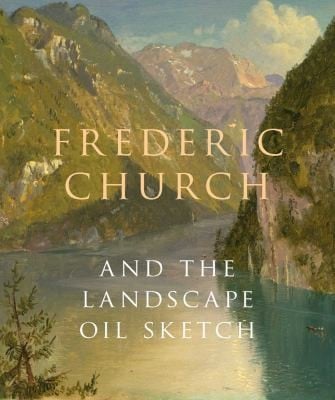 Frederic Church And The Landscape Oil Sketch