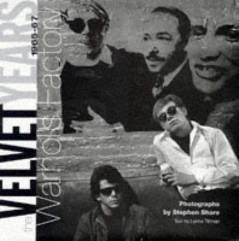 The Velvet Years Warhol's Factory, 1965-67