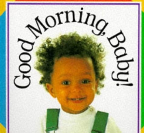 Good Morning, Baby!