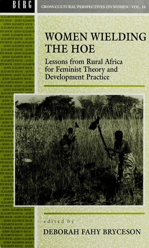 Women Wielding the Hoe: Lessons from Rural Africa for Feminist Theory and Development Practice (Cross-Cultural Perspectives on Women)