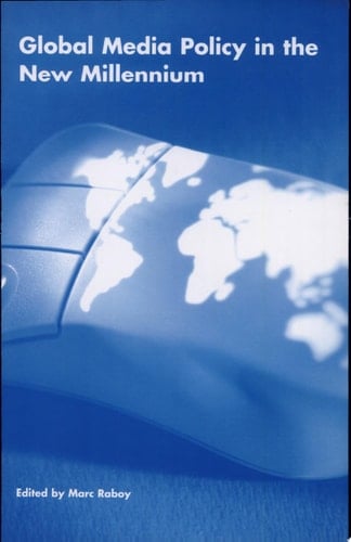 Global Media Policy in the New Millennium