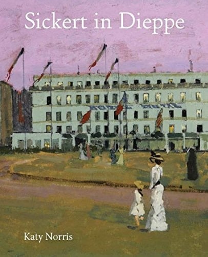 Sickert in Dieppe