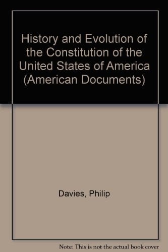 The History and Evolution of the Constitution of the U.S.A.