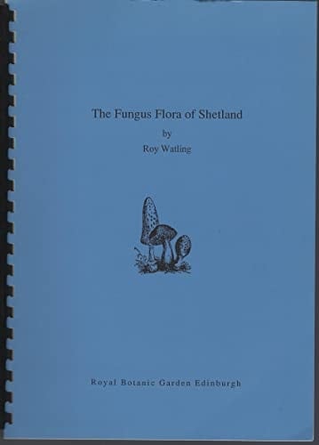 The Fungus Flora of Shetland