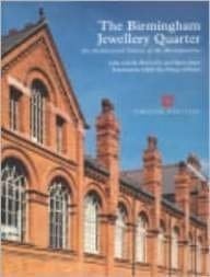 The Birmingham Jewellery Quarter An Architectural Survey of the Manufactories