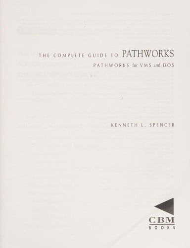 The Complete Guide to Pathworks: Pathworks for Vms and Dos/Book and Disk