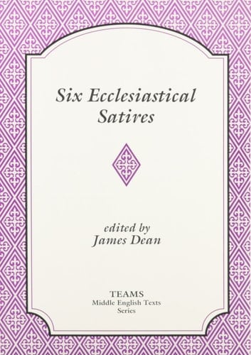 Six Ecclesiastical Satires (TEAMS Middle English Texts)