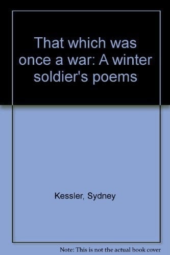 That Which Was Once a War A Winter Soldier's Poems