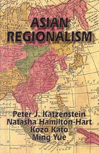 Asian Regionalism (Cornell East Asia Series) (Cornell East Asia Series, 107)