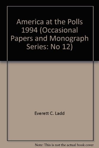 America at the Polls, 1994 (Occasional Papers and Monograph Series)