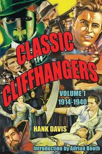 Classic Cliffhangers Volume. 1, 1914-1940