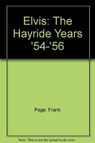 Elvis The Hayride Years '54-'56