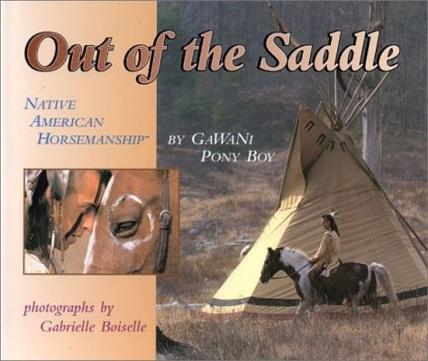 Out of the Saddle Native American Horsemanship