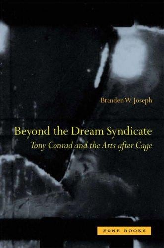 Beyond the Dream Syndicate: Tony Conrad and the arts after Cage